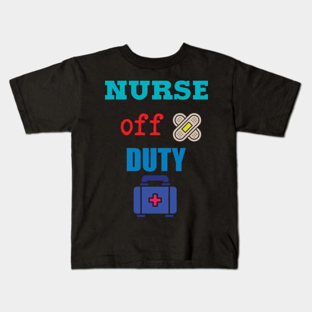 Nurse Off Duty-Summer Kids T-Shirt by TeesandDesign